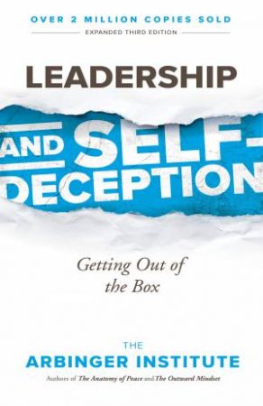Leadership And Self-Deception: Getting Out of the Box by Various