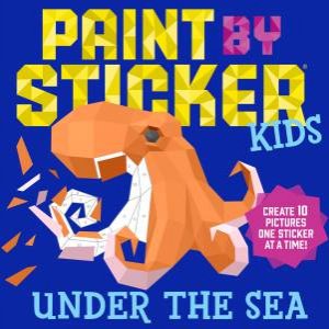 Paint By Sticker Kids: Under The Sea by Various