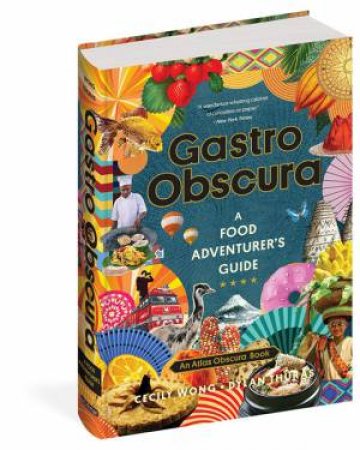 Gastro Obscura by Cecily Wong & Dylan Thuras