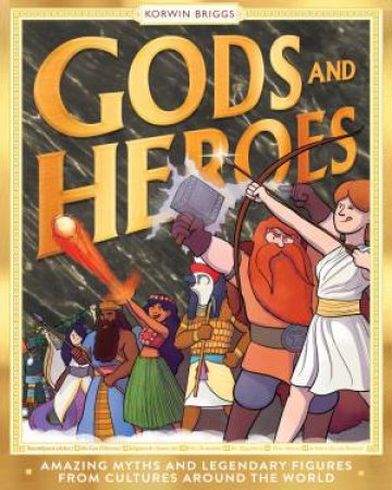 Gods And Heroes by Korwin Briggs