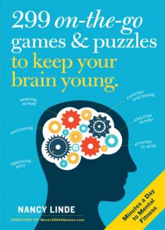 299 On-The-Go Games & Puzzles To Keep Your Brain Young by Nancy Linde