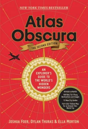 Atlas Obscura (2nd Ed) by Joshua Foer & Ella Morton & Dylan Thuras