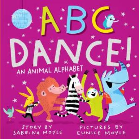 ABC Dance! by Eunice Moyle & Sabrina Moyle