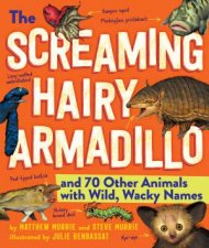 Screaming Hairy Armadillo And 76 Other Animals With Wild Wacky Names