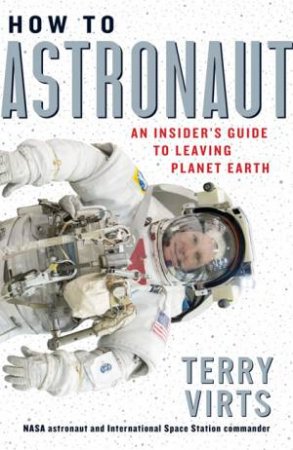 How To Astronaut by Terry Virts