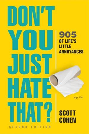 Don't You Just Hate That? 2nd Edition by Scott Cohen