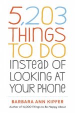5203 Things To Do Instead Of Looking At Your Phone