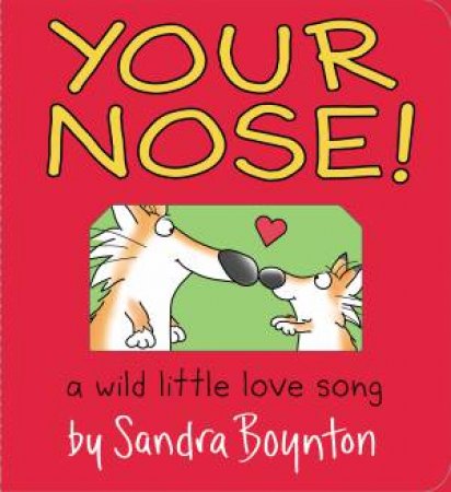 Your Nose! by Sandra Boynton