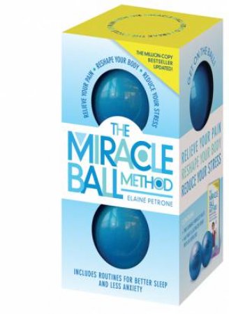 The Miracle Ball Method, Revised Edition by Elaine Petrone