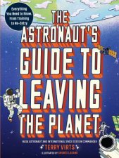 The Astronauts Guide to Leaving the Planet