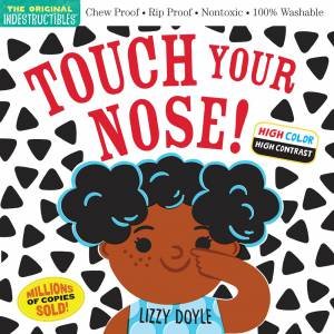 Indestructibles: Touch Your Nose! by Amy Pixton & Lizzy Doyle