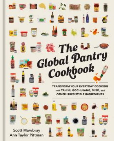 The Global Pantry Cookbook by Scott Mowbray & Ann Taylor Pittman