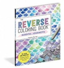 The Reverse Coloring Book Mindful Journeys