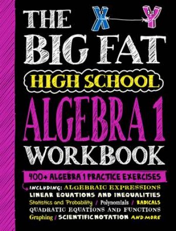 The Big Fat High School Algebra 1 Workbook by Various
