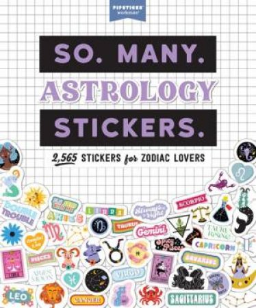 So. Many. Astrology Stickers. by Pipsticks +Workman