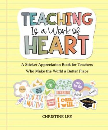Teaching Is a Work of Heart by Christine Lee