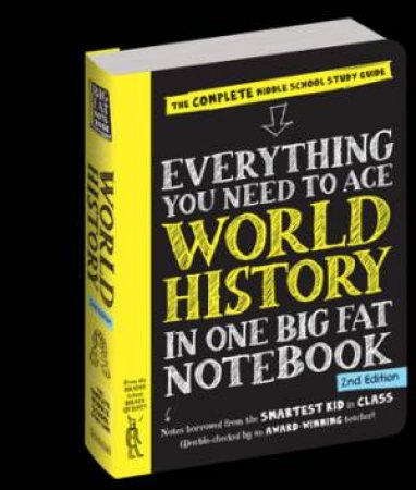 Everything You Need To Ace World History In One Big Fat Notebook (2nd Ed) by Various