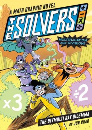 The Solvers Book #1: The Divmulti Ray Dilemma by Jon Chad