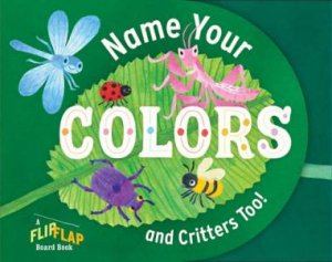 Name Your Colors (and Critters, too!) by Workman Publishing