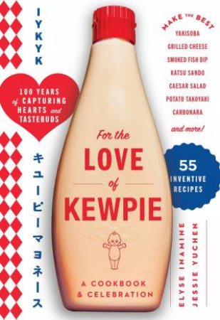 For the Love of Kewpie by Kewpie Corporation & Elyse Inamine & Jessie YuChen