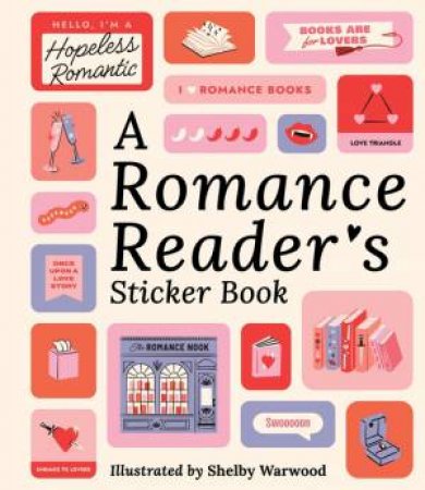 A Romance Reader's Sticker Book by Workman Publishing & Shelby Warwood