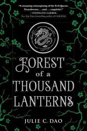 Forest Of A Thousand Lanterns by Julie C. Dao