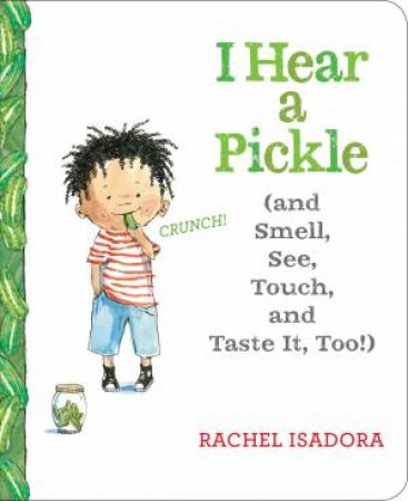 I Hear A Pickle by Rachel Isadora