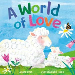A World of Love by Aimee Elizabeth Reid