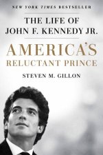 Americas Reluctant Prince The Life Of John F Kennedy Jr