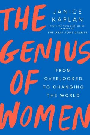 The Genius Of Women by Kaplan Janice