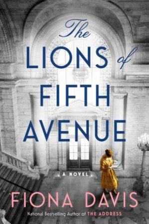 The Lions Of Fifth Avenue by Fiona Davis