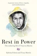 Rest In Power The Enduring Life of Trayvon MartinA Parents Story