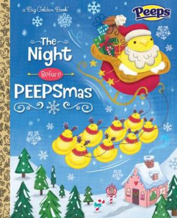 Peeps: The Night Before Peepsmas by Andrea Posner-Sanchez & Fran Posner