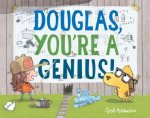 Douglas Youre A Genius