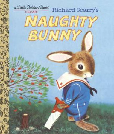 LGB Richard Scarry's Naughty Bunny by Richard Scarry