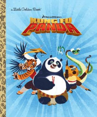 Little Golden Book: Dreamworks Kung Fu Panda by Bill Scollon