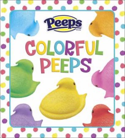 Colorful Peeps (Peeps) by Random House