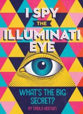 I Spy The Illuminati Eye Whats the Big Secret