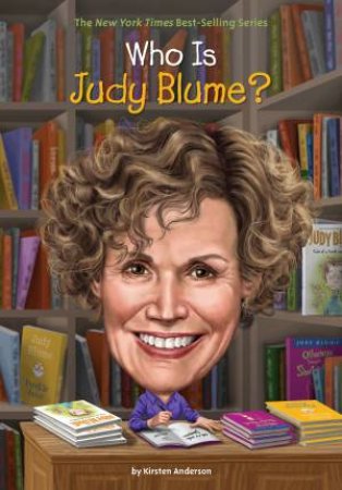 Who Is Judy Blume? by Kirsten Anderson