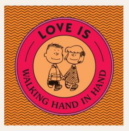 Love Is Walking Hand In Hand by Charles M. Schulz