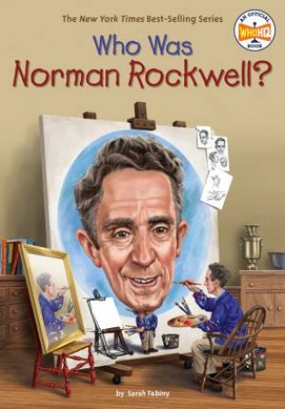 Who Was Norman Rockwell? by Sarah Fabiny