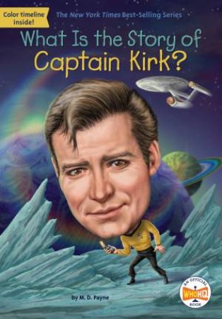 What Is The Story Of Captain Kirk? by M. D. Payne