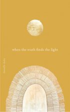 When The Truth Finds The Light