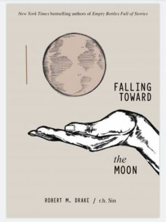 Falling Toward The Moon by r. h. sin & Robert M. Drake