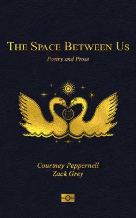 The Space Between Us by Courtney Peppernell & Zack Grey