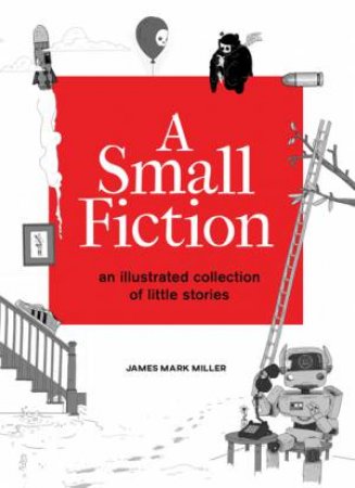 A Small Fiction by James Miller & Jefferson Miller