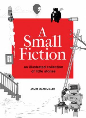 A Small Fiction by James Miller & Jefferson Miller