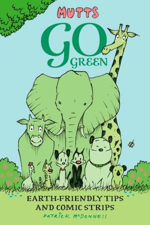 Mutts Go Green by Patrick McDonnell