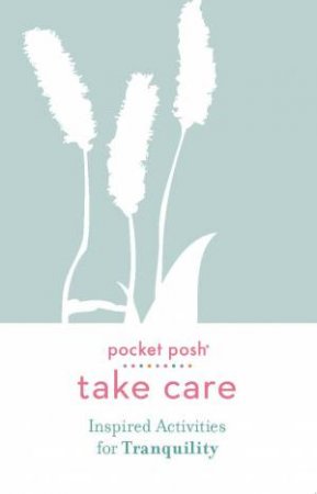 Take Care: Inspired Activities For Tranquility by Various