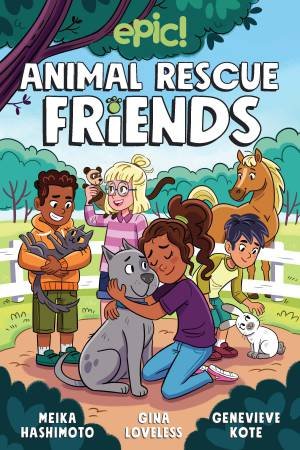 Animal Rescue Friends by Gina Loveless & Meika Hashimoto & Genevieve Kote